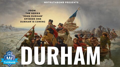 DURHAM - from JOHN DURHAM The Series - EPISODE ONE - A MrTruthBomb Film