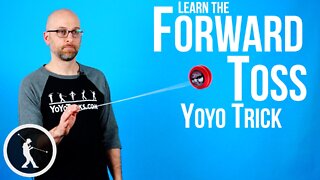 The Forward Toss Yoyo Trick - Learn How