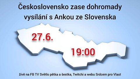 27/6 - Československo zase dohromady vysílání s Ankou ze Slovenska