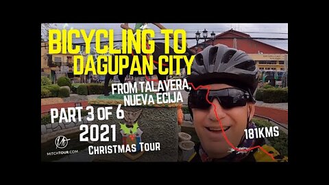 YEAR END CHRISTMAS 2021 BICYCLE TRIP [PART 3 OF 6] — TALAVERA, N.E. to DAGUPAN, PANGASINAN