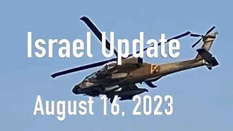 Israel Update August 16, 2023
