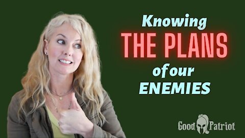 Knowing The Plans Of Our Enemies + Bill Gates Video Breakdown