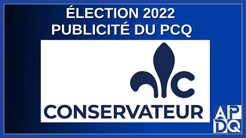 Élection 2022 - Publicité de PCQ