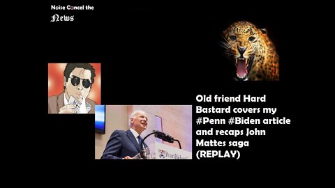 Old friend @Hard_Bastard covers my #Penn #Biden article and recaps John Mattes saga (REPLAY)