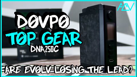 DOVPO Top Gear DNA 250c Review | Are Evolv losing the lead?