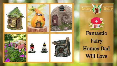 Tommy Tinker | Fantastic Fairy Homes Dad Will Love