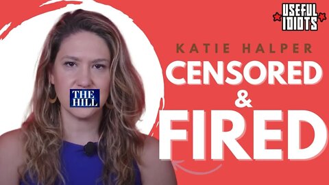 Katie Halper Censored and Fired from the Hill