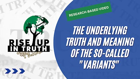 The Underlying Truth and Meaning of the Sequence of These So-Called “Variants”