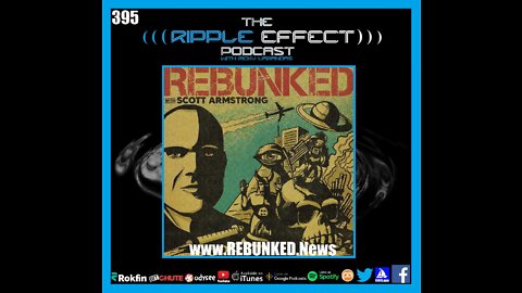 The Ripple Effect Podcast #395 (Scott Armstrong | REBUNKED SwapCast)