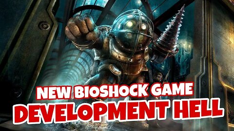 BioShock 4 Reportedly In Development Hell