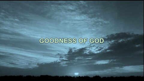 Goodness of God - Worship Lyric Video - Shawn Thomas featuring Brian Ladd