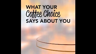 What Your Coffee Says About You [GMG Originals]