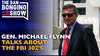 Gen. Michael Flynn Talks About The FBI 302's - Dan Bongino Show Clips