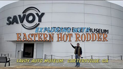Exploring With EHR: Savoy Auto Museum Cartersville, GA