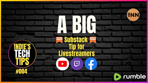 A BIG Tip for Livestreamers: Use Substack! Indies Tech Tips #004
