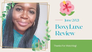JUNE 2021 BOXYLUXE REVIEW