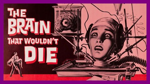 The Brain That Wouldn't Die (1962) [Public Domain Movies]