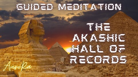 The Akashic Hall of Records | Guided Meditation