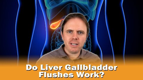 Do Liver Gallbladder Flushes Work?