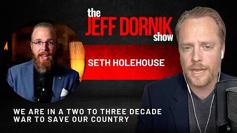 Seth Holehouse: We Are In A Two To Three Decade War To Save Our Country