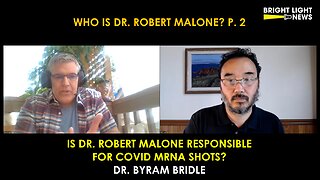 Is Dr. Robert Malone Responsible for Covid mRNA Shots? -Dr. Byram Bridle -Who is Dr. Malone P2?