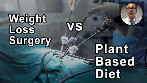 Weight Loss Surgery Vs. Whole Food Plant Based Diet - Joel Kahn, MD