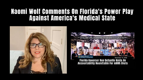 Naomi Wolf Comments On Florida's Power Play Against America's Medical State