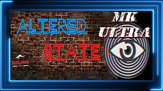 Altered State Ep 4: MK Ultra