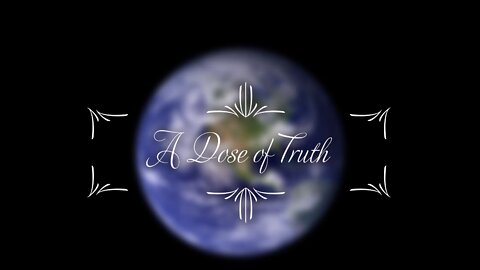 A Dose of Truth 12-17-21