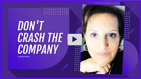 Don't Crash the Company