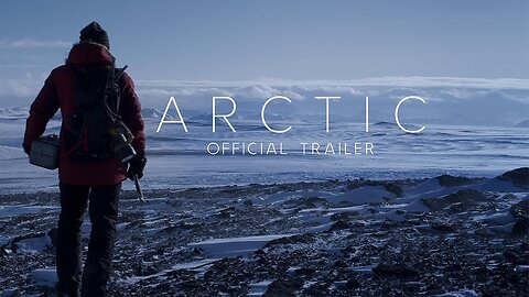 Arctic (2018) Movie Trailer