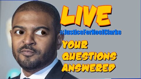 #justiceForNoelClarke Q&A Livestream: Following up with @JohnTheWhite1