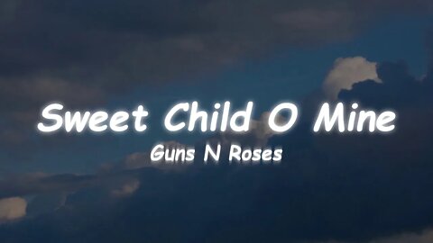 Guns N Roses - Sweet Child O Mine (Lyrics)
