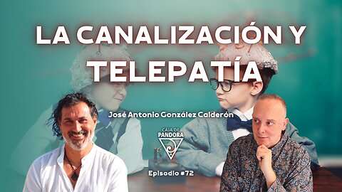 La Canalización y Telepatía con José Antonio González Calderón