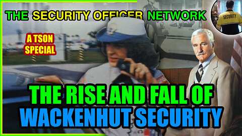 The Rise and Fall of Wackenhut Security