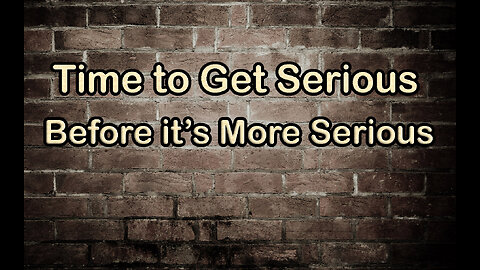The Situation is Serious, So it's Time for You to get Serious Too w/ Dr. Joe Neusma