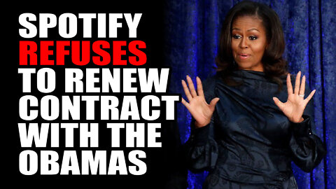 Spotify REFUSES to Renew Contract With The Obamas
