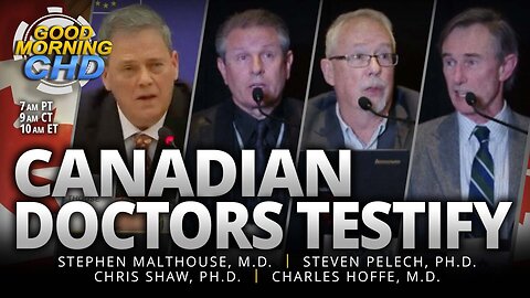 Canadian Doctors Testify