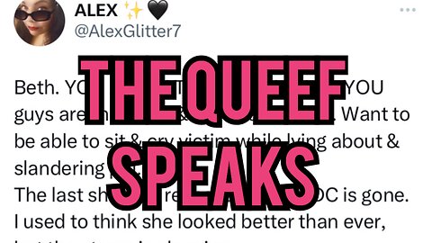 The Queef speaks and it stinks