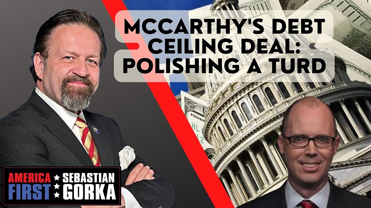 Mccarthy S Debt Ceiling Deal Polishing A Turd Sean Davis With Sebastian Gorka On America First