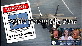 NEWS FROM THE PEW: EPISODE 81: Missing F-35, Russell Brand Saga, Poland Says No to Ukraine