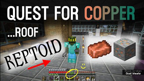 Reptoid Discovers Minecraft - Quest for copper