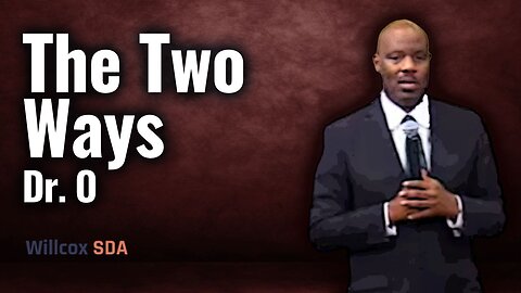 The Two Ways | Dr. O. | January 14, 2023