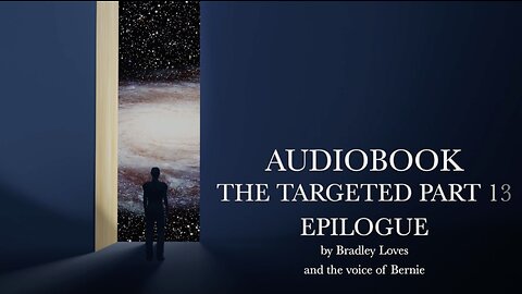 AUDIOBOOK "THE TARGETED" - Part Thirteen Epilogue