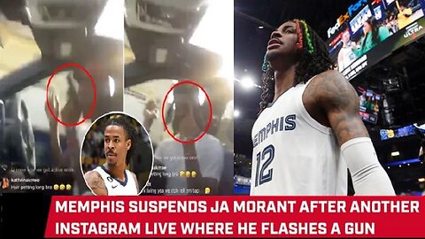 Ja Morant Suspended After Flashing Gun Again On IG Live. WTF Is Wrong With These Dumb??
