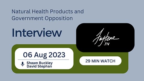 Natural Health Products & Government Opposition with Shawn Buckley & David Stephan