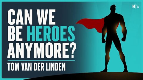 Finding Heroic Meaning Like Stories Of Old - Tom Van Der Linden | Modern Wisdom Podcast 473