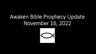 Awaken Bible Prophecy Update 9-16-22: Intergalactic Fantasies