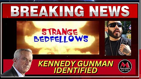 Adrian Paul Aispuro | RFK Jr. Gunman Arrest | Maverick News Special Strange Bedfellows