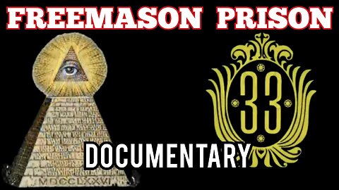 "The "Freemason' Prison Documentary"